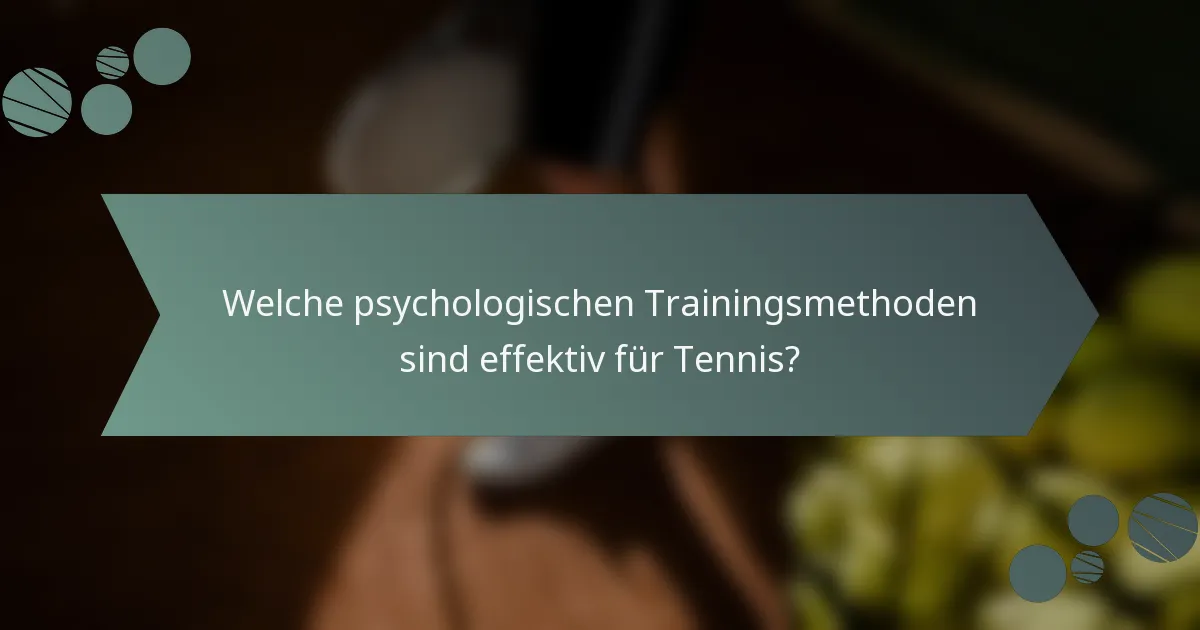 Welche psychologischen Trainingsmethoden sind effektiv für Tennis?